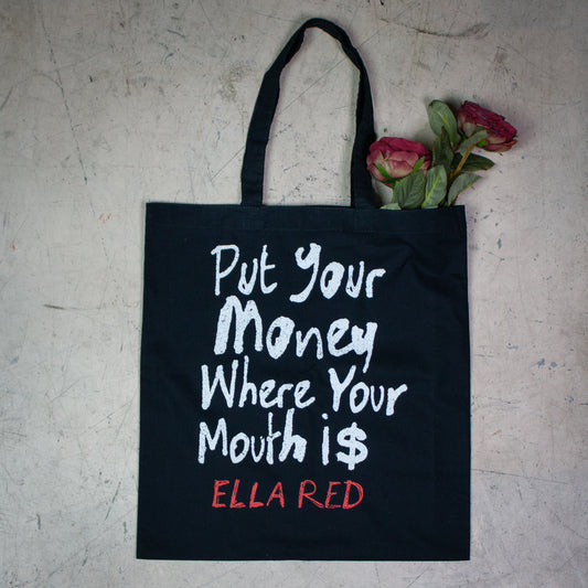 Tote Bag - Put Your Money Where Your Mouth Is
